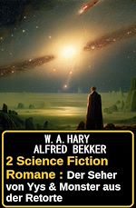 Download this eBook 2 Science Fiction Romane : Der Seher von Yys & Monster aus der Retorte