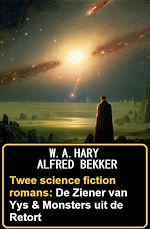 Download this eBook Twee science fiction romans: De Ziener van Yys & Monsters uit de Retort