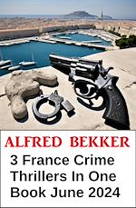 Download this eBook 3 France Crime Thrillers In One Book June 2024