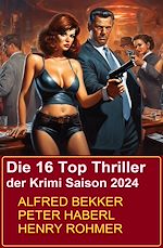 Download this eBook Die 16 Top Thriller der Krimi Saison 2024