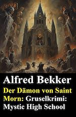Télécharger le livre :  Der Dämon von Saint Morn: Gruselkrimi: Mystic High School