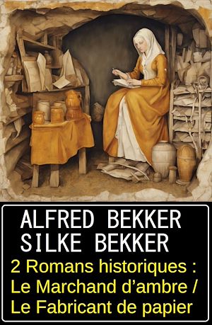 Téléchargez le livre :  2 Romans historiques : Le Marchand d'ambre / Le Fabricant de papier