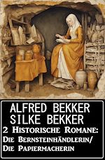 Download this eBook 2 Historische Romane: Die Bernsteinhändlerin/Die Papiermacherin
