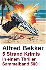 Télécharger le livre :  5 Strand Krimis in einem Thriller Sammelband 5001