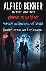Télécharger le livre :  3 Krimis in einem Band: Kubinke und die Killer / Kommissar Jörgensen und die Strahlen / Burmester und der Fenstersturz