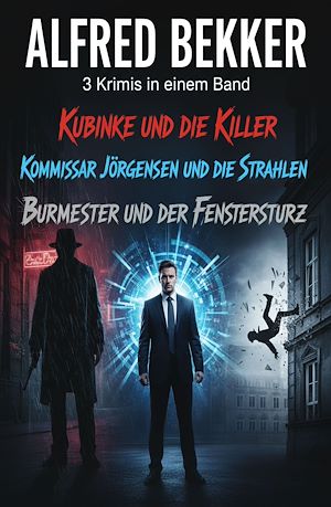 Téléchargez le livre :  3 Krimis in einem Band: Kubinke und die Killer / Kommissar Jörgensen und die Strahlen / Burmester und der Fenstersturz