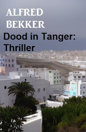 Download the eBook: Dood in Tanger: Thriller