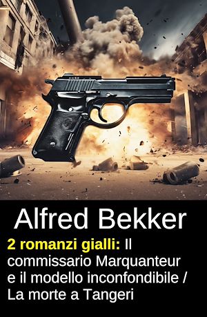 Download the eBook: 2 romanzi gialli: Il commissario Marquanteur e il modello inconfondibile / ?La morte a Tangeri