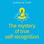 Download this eBook The mystery of true self-recognition