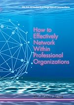 Télécharger le livre :  How to Effectively Network Within Professional Organizations