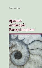 Download this eBook Against Anthropic Exceptionalism