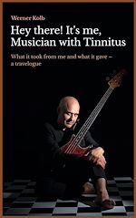 Télécharger le livre :  Hey there! It's me, Musician with Tinnitus