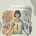 Download this eBook Justice - forced to be good