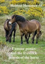 Télécharger le livre :  Exmoor ponies and the livestock genesis of the horse
