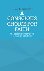 Télécharger le livre :  A Conscious Choice for Faith