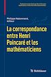 Télécharger le livre :  La correspondance entre Henri Poincaré et les mathématiciens