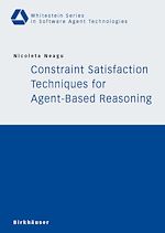 Download this eBook Constraint Satisfaction Techniques for Agent-Based Reasoning
