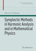 Télécharger le livre :  Symplectic Methods in Harmonic Analysis and in Mathematical Physics