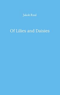Téléchargez le livre :  Of Lilies and Daisies
