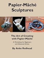Télécharger le livre :  The Art of Creating with Papier-Mâché
