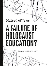 Téléchargez le livre :  Hatred of Jews-A Failure of Holocaust Education?