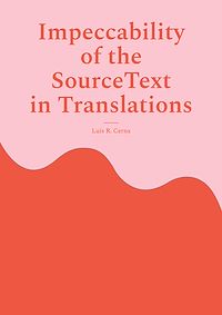 Téléchargez le livre :  Impeccability of the Source Text in Translations