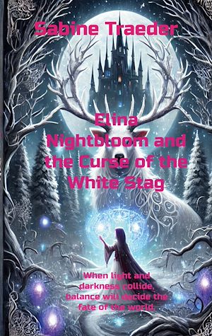 Téléchargez le livre :  Elina Nightbloom and the Curse of the White Stag