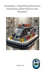 Download this eBook Innovation - Flood Protection from Heavy Rain, Dam Failures and Tsunamis