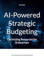 Télécharger le livre :  AI-Powered Strategic Budgeting: Optimizing Resources for Enterprises
