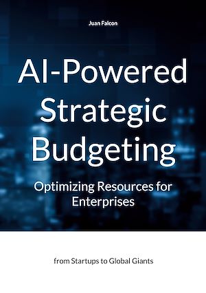 Téléchargez le livre :  AI-Powered Strategic Budgeting: Optimizing Resources for Enterprises