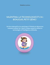 Téléchargez le livre :  Valentina, la technologie et l'IA : Bonjour, Petit Génie !