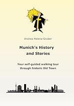 Télécharger le livre :  Munich´s History and Stories