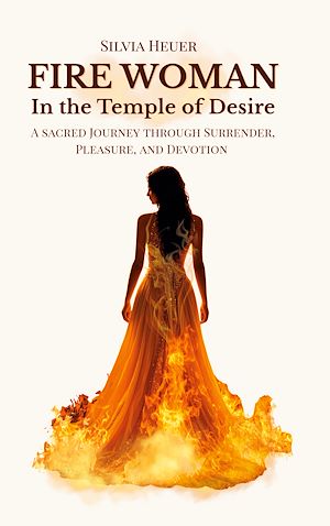 Téléchargez le livre :  Fire Woman - In the Temple of Desire