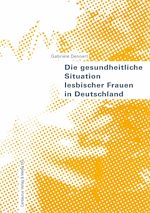 Télécharger le livre :  Die gesundheitliche Situation lesbischer Frauen in Deutschland