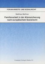 Télécharger le livre :  Familienarbeit in der Alterssicherung nach europäischem Sozialrecht
