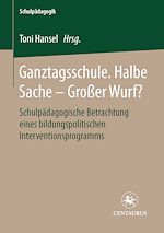 Télécharger le livre :  Ganztagsschule. Halbe Sache - grosser Wurf?