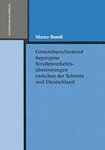 Télécharger le livre :  Grenzüberschreitend begangene Strassenverkehrsübertretungen zwischen der Schweiz und Deutschland