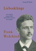 Télécharger le livre :  Liebesklänge und andere ausgewählte Lyrik-Manuskripte des jungen Frank Wedekind