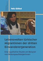 Télécharger le livre :  Lebenswelten türkischer Migrantinnen der dritten Einwanderergeneration