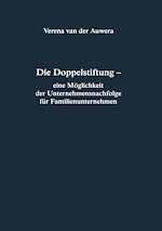 Download this eBook Die Doppelstiftung - eine Möglichkeit der Unternehmensnachfolge für Familienunternehmen