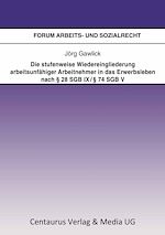Download this eBook Die stufenweise Wiedereingliederung arbeitsunfähiger Arbeitnehmer in das Erwerbsleben nach § 28 SGB IX / § 74 SGB V – eine arbeitsrechtliche Betrachtung