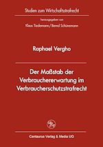 Télécharger le livre :  Der Maßstab der Verbrauchererwartung im Verbraucherschutzstrafrecht