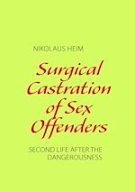 Télécharger le livre :  Surgical Castration of Sex Offenders
