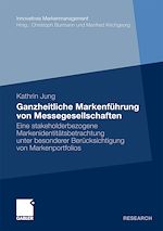 Télécharger le livre :  Ganzheitliche Markenführung von Messegesellschaften