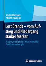 Télécharger le livre :  Lost Brands - vom Aufstieg und Niedergang starker Marken