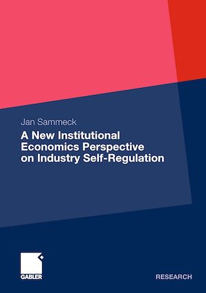 Téléchargez le livre :  A New Institutional Economics Perspective on Industry Self-Regulation