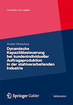 Download this eBook Dynamische Kapazitätssteuerung bei kundenindividueller Auftragsproduktion in der stahlverarbeitenden Industrie