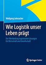 Télécharger le livre :  Wie Logistik unser Leben prägt