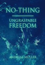 Télécharger le livre :  No-thing - ungraspable freedom
