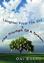 Download this eBook Laughter From The Sky & The Triumph Of A Dream